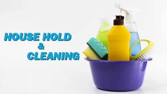 House Hold & Cleaning